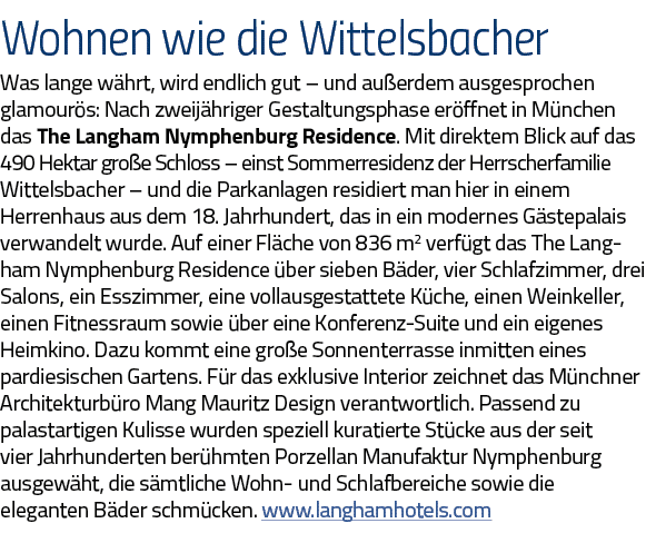 Wohnen wie die Wittelsbacher Was lange währt, wird endlich gut   und außerdem ausgesprochen glamourös: Nach zweijähri   