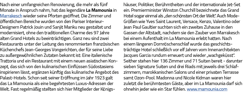 Nach einer umfangreichen Renovierung, die mehr als fünf Monate in Anspruch nahm, hat das legendäre La Mamounia in Mar   